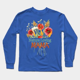 Blossoming Love: 'Nature Loving Mama' Poppies Tee, Gardening, green thumb Long Sleeve T-Shirt